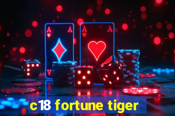 c18 fortune tiger